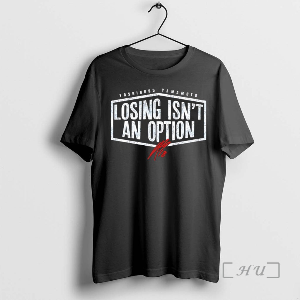 Officials Yoshinobu Yamamoto Los Angeles Dodgers Losing Isnt An Option T Shirt Sweater