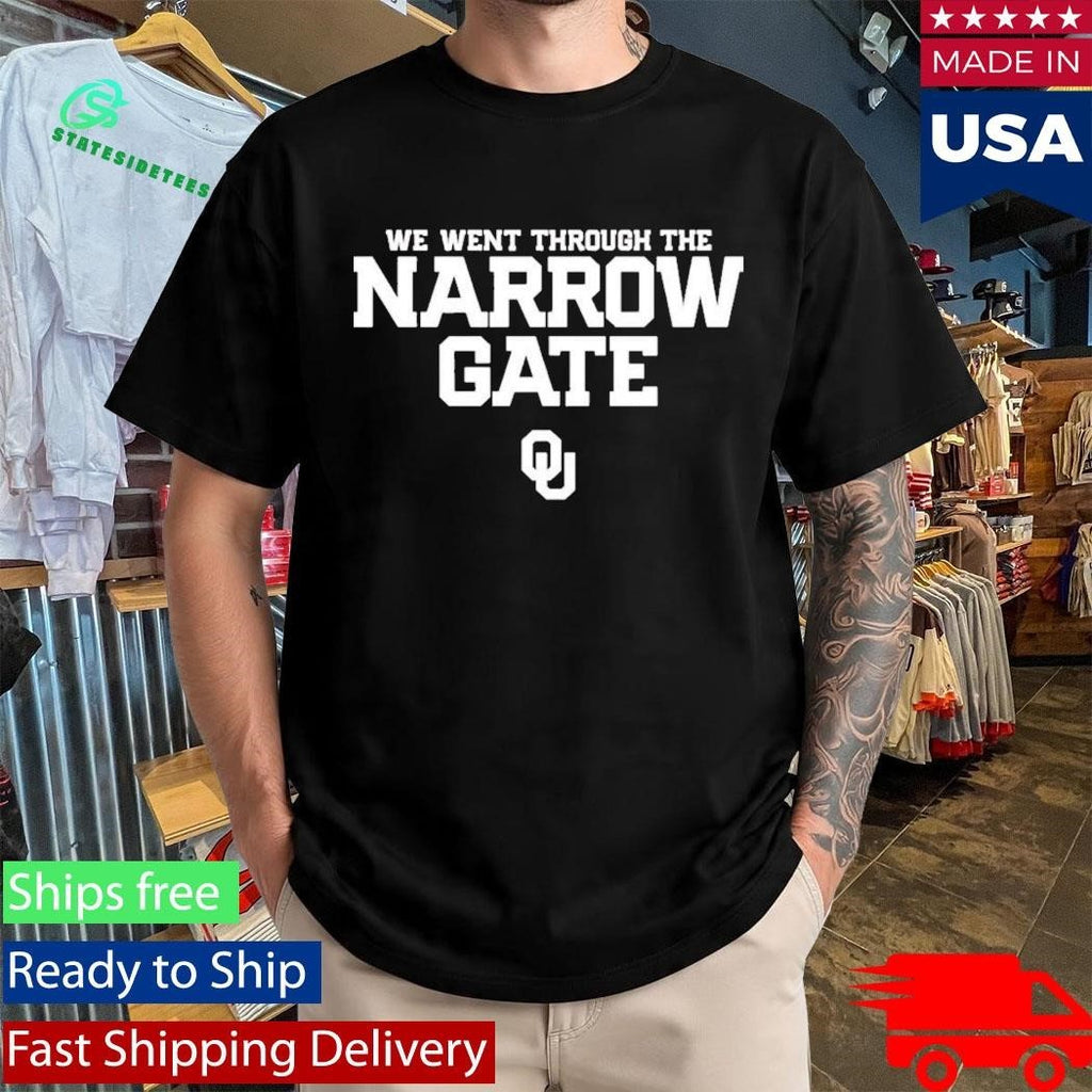 Oklahoma Sooners We Went Through The Narrow Gate Shirt Unisex , , , Long Sleeve Tee