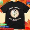 Once A Stray Now A Legend Furball Farm Abraham Shirt Unisex , , , Long Sleeve Tee