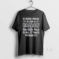 Original A Good Mood Is Like A Balloon One Little Prick Is All It