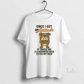 Original Bulldog Once I Get An Attitude It Takes Me 3 5 Business Days