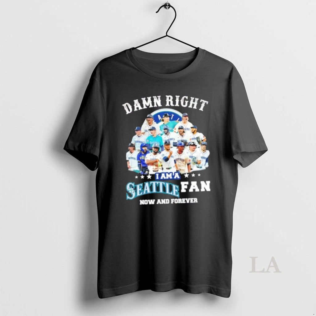 Original Damn Right I Am A Seattle Mariners Fan Now And Forever Players Signatures