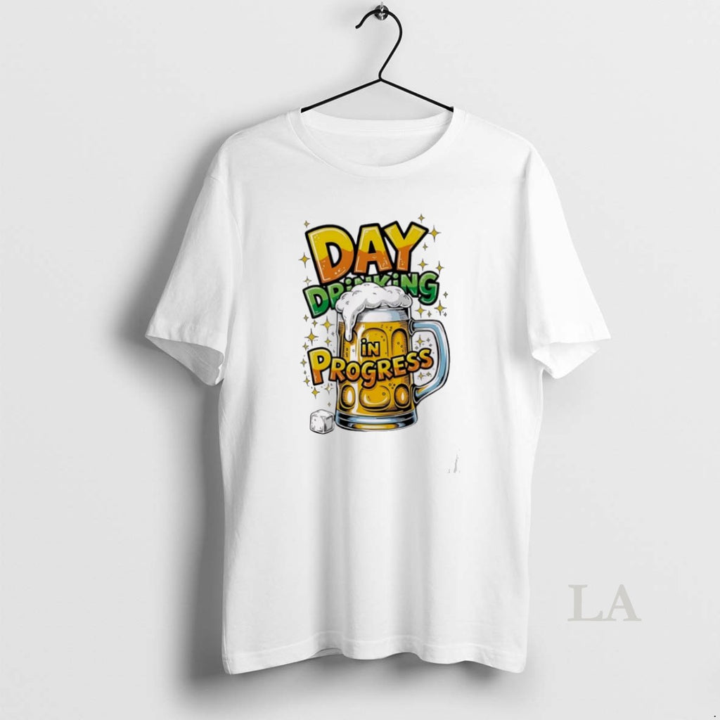 Original Day Drinking In Progress Beer