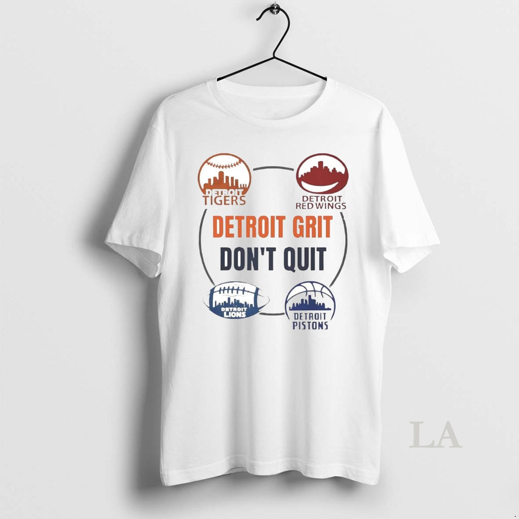 Original Detroit Sports Teams Grit Dont Quit Tigers Lions Pistons Red Wings