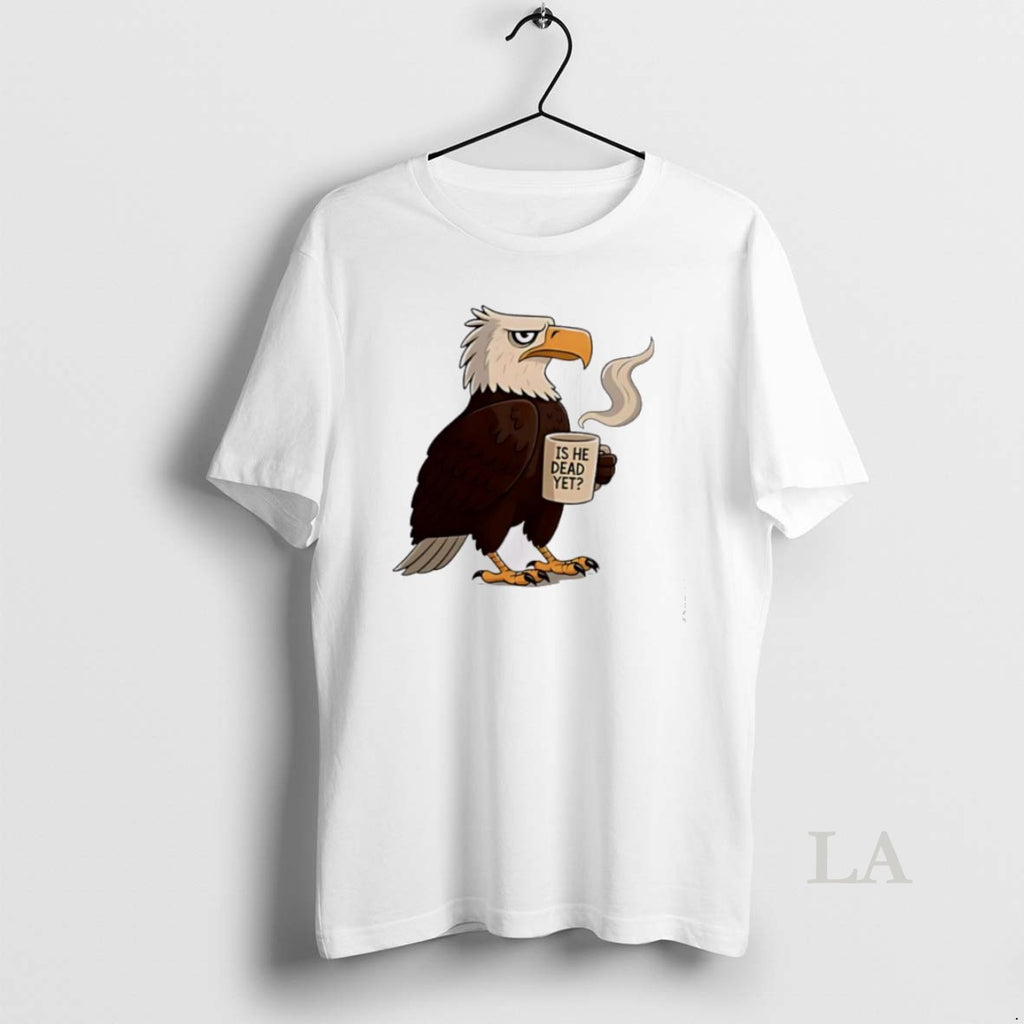 Original Eagle Coffee Is He Dead Yet