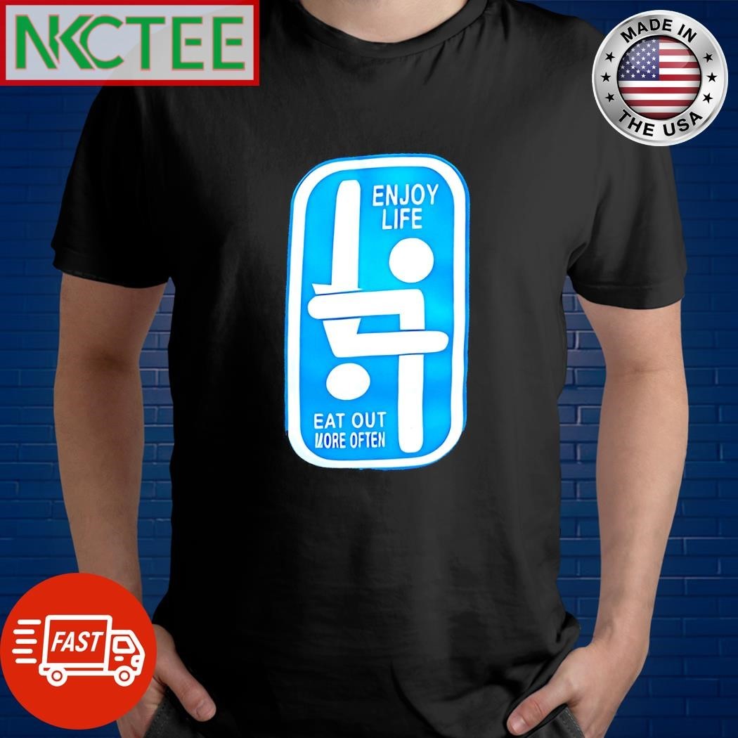 Original Enjoy life eat out more often shirt Unisex , , , Long Sleeve Tee