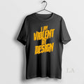 Original Eric Young I Am Violent By Design