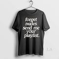 Original Forget Nudes Send Me Your Playlist