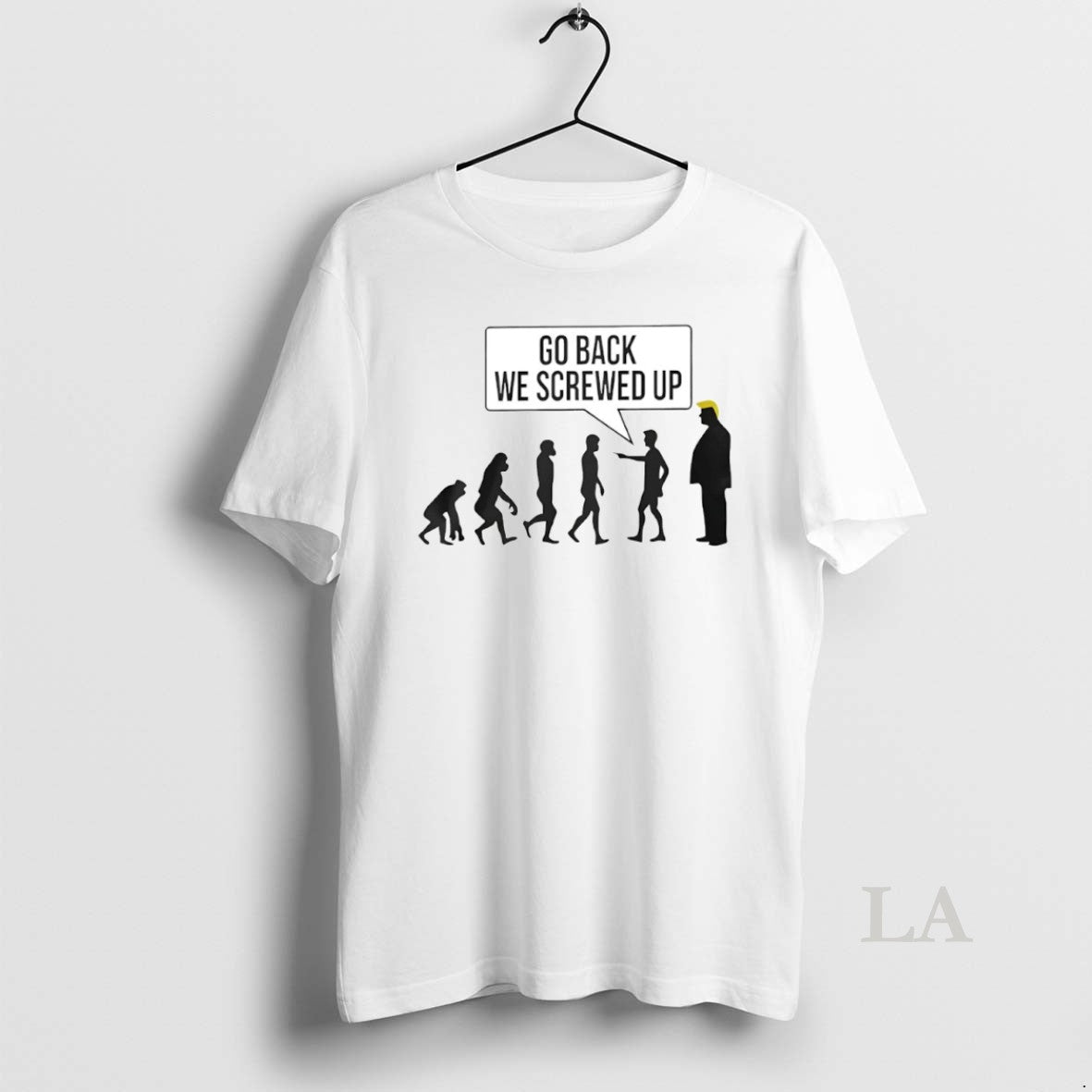 Original Go Back We Screwed Up Evolution Trump Circle