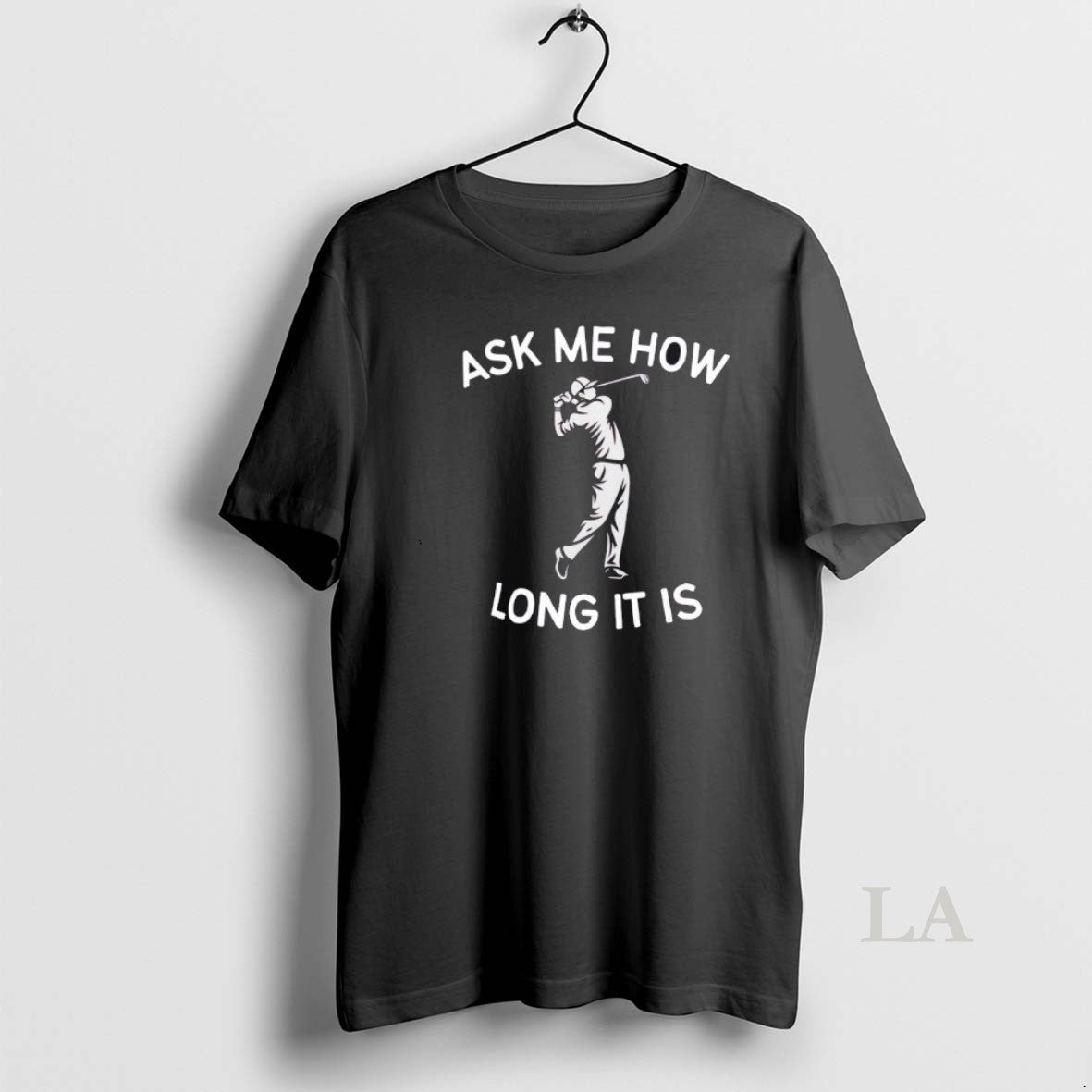 Original Golf Ask Me How Long It Is Adult Humor