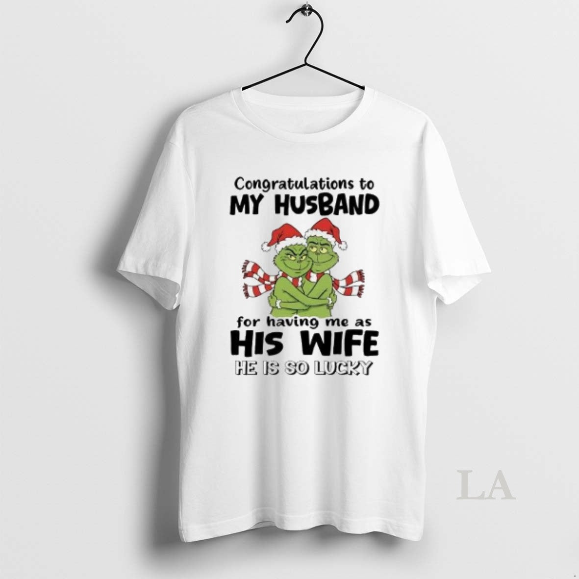 Original Grinch Congratulations To My Husband For Having Me As His Wife
