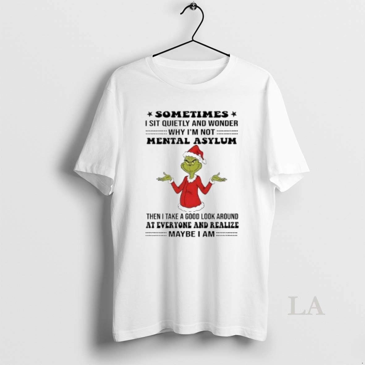 Original Grinch Sometimes I Sit Quietly And Wonder Mental Asylum Christmas