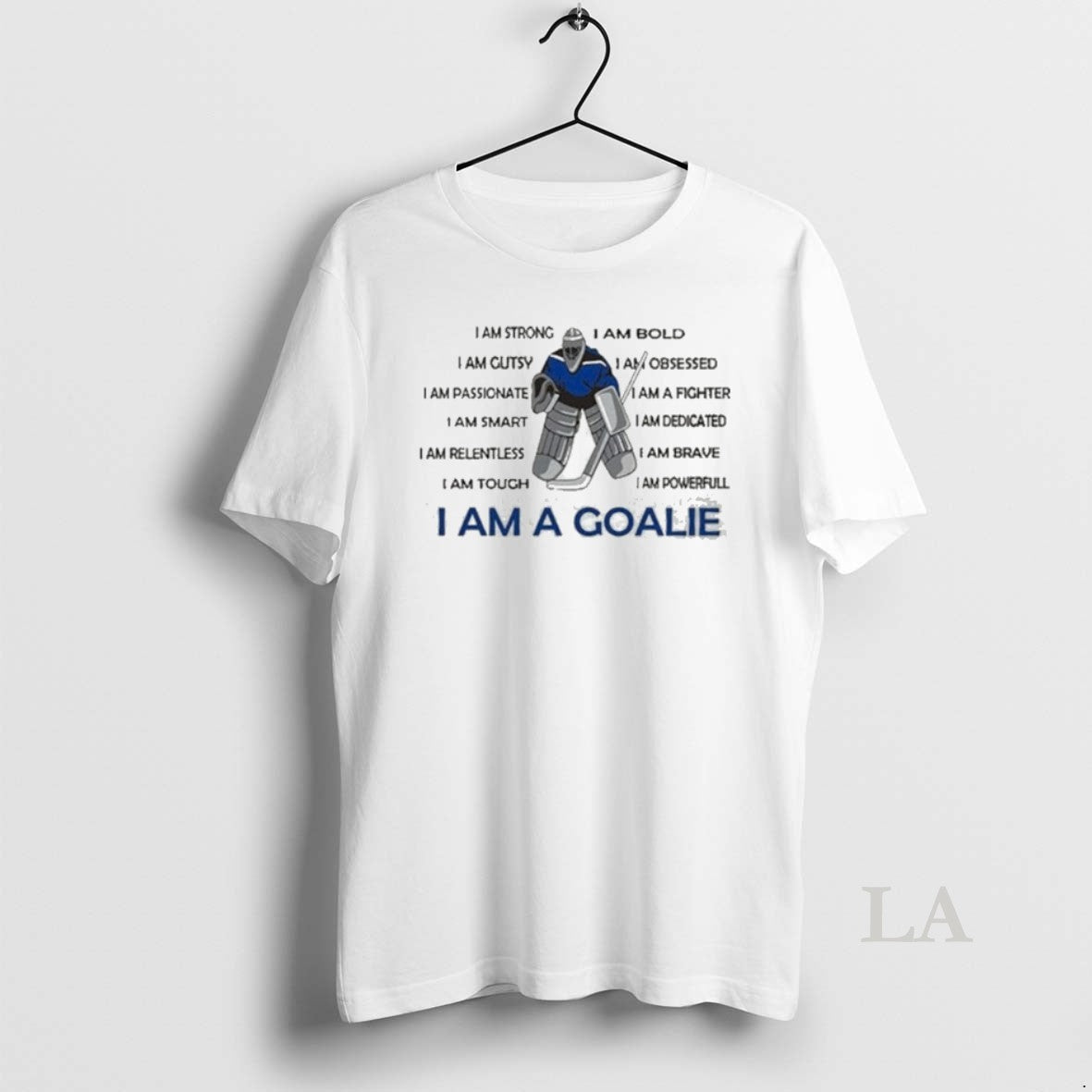 Original I Am A Goalie Im Strong