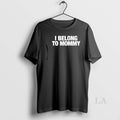 Original I Belong To Mommy