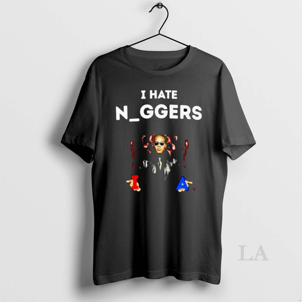 Original I Hate Niggers I Or A