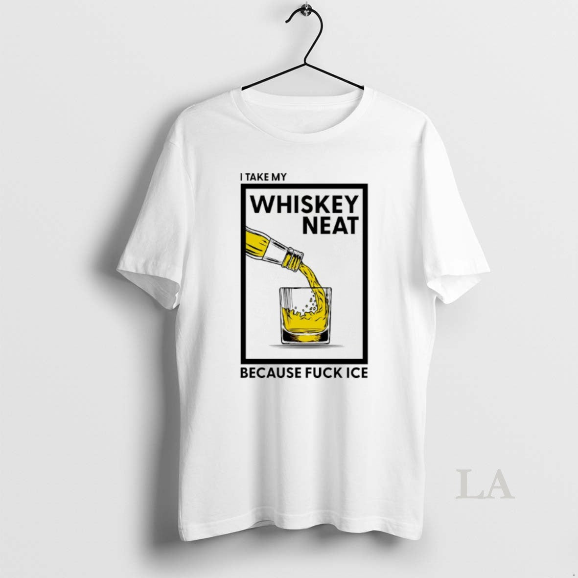 Original I Take My Whiskey Neat Because Fuck Ice