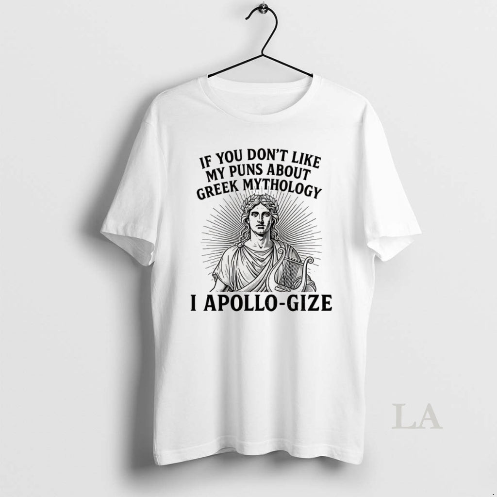Original If You Dont Like My Puns About Greek Mythology I Apollo Gize