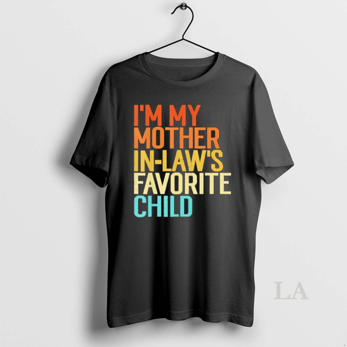 Original Im My Mother In Laws Favorite Child Vintage