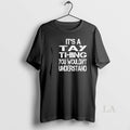 Original Its A Tay Thing You Wouldnt Understand