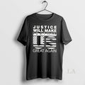 Original Justice Will Make Us Great Again American Flag
