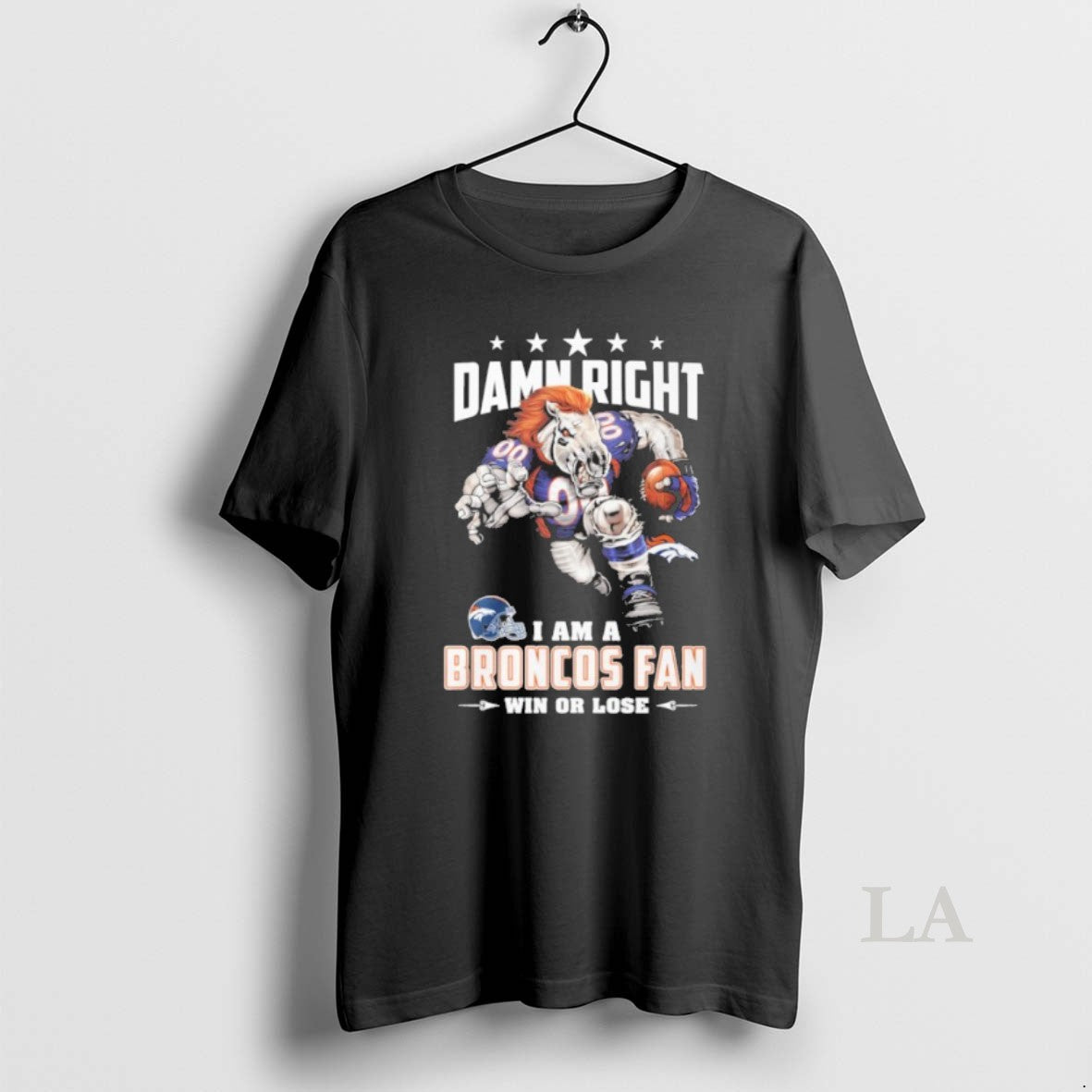 Original Mascot Damn Right I Am A Broncos Fan Win Or Lose