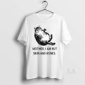 Original Mother I Am But Skin And Bones Cat Circle