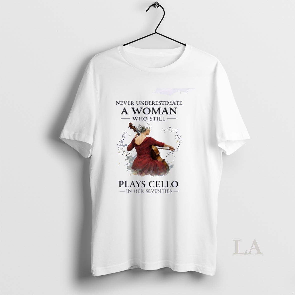 Original Never Underestimate A Woman Who Still Plays Cello In Her Seventies