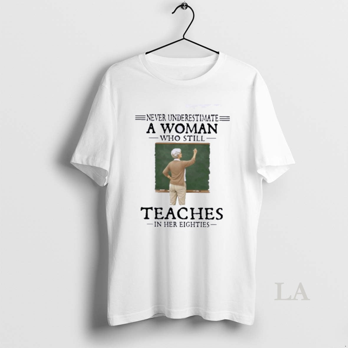 Original Never Underestimate A Woman Who Still Teaches In Her Eighties