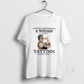Original Never Underestimate A Woman With Tattoos In Her Sixties