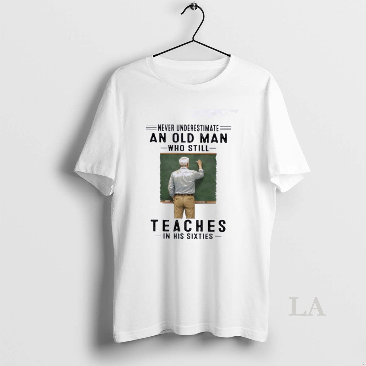 Original Never Underestimate An Old Man Who Still Teaches In His Sixties