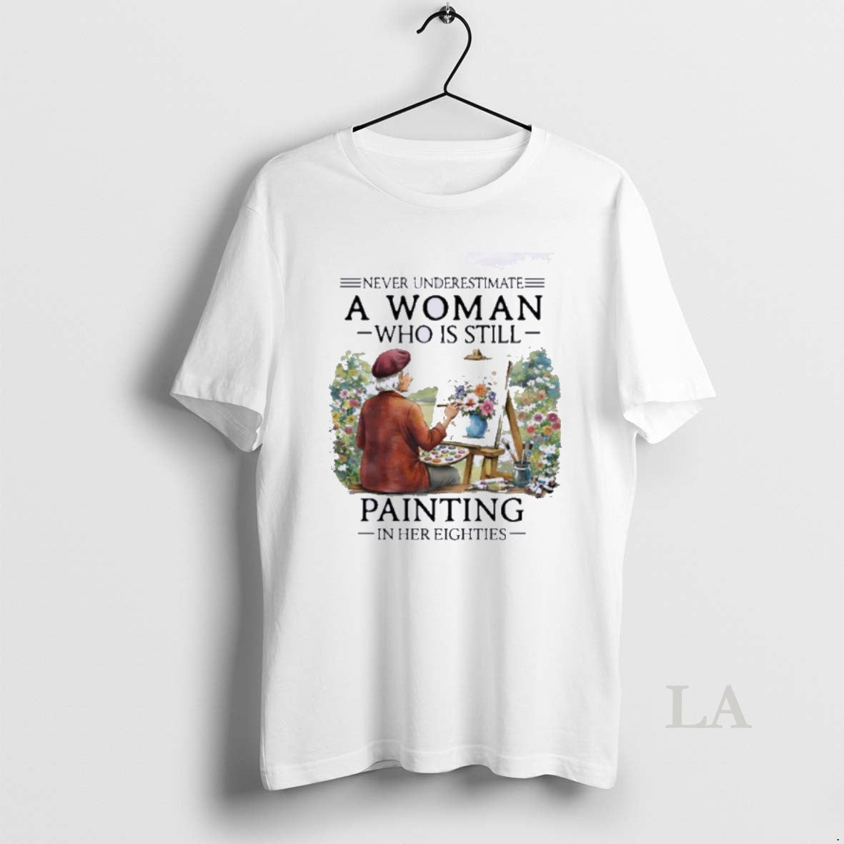 Original Never Underestimate An Old Woman Who Is Still Painting In Her Eighties