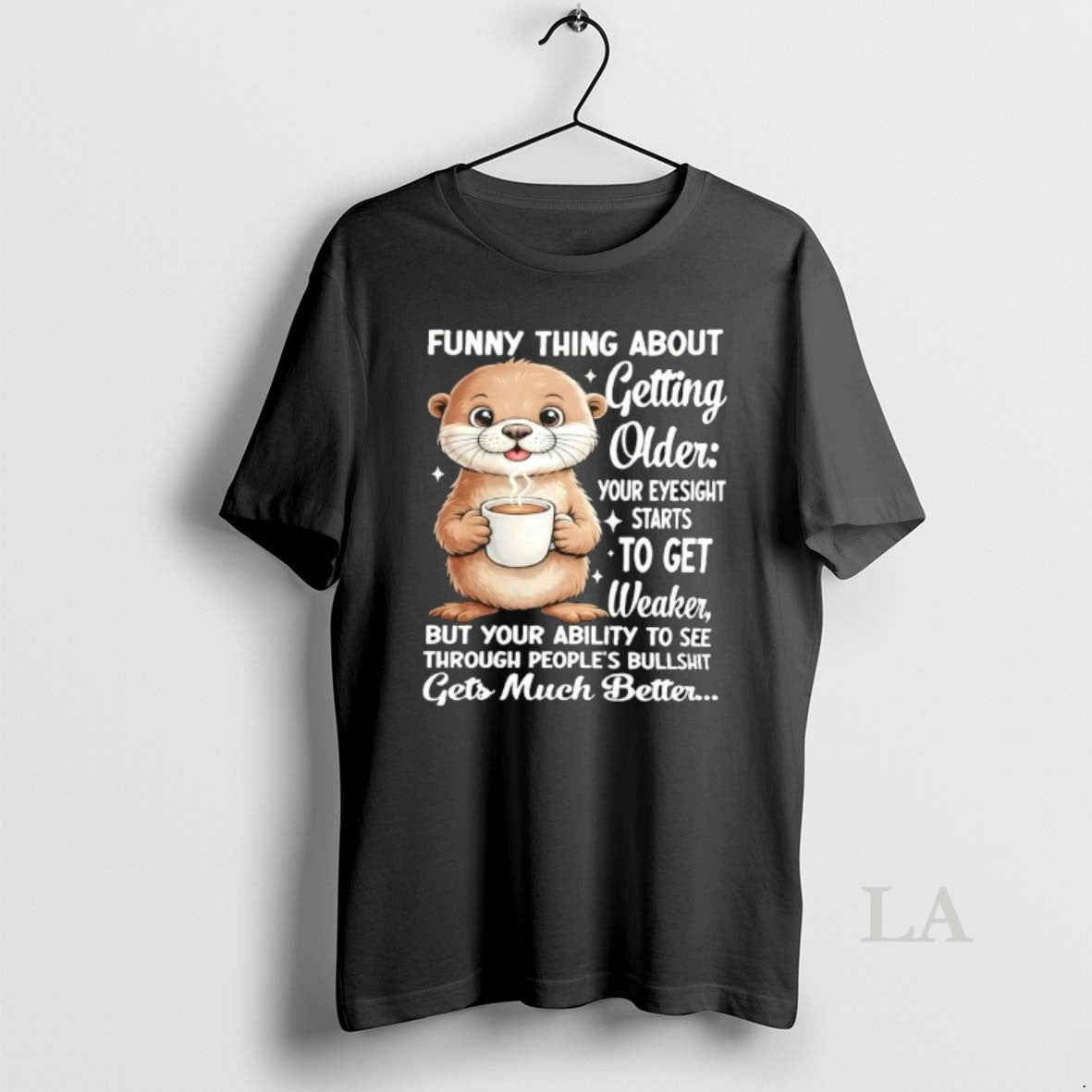 Original Otter Funny Thing About Getting Older Your Eyesight Starts To Get Weaker