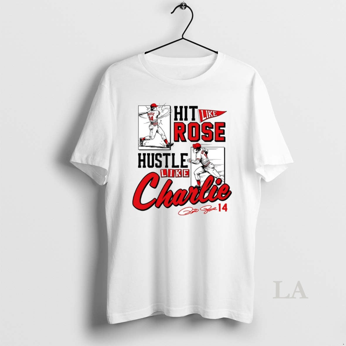 Original Pete Rose Hit Like Rose Hustle Like Charlie Circle