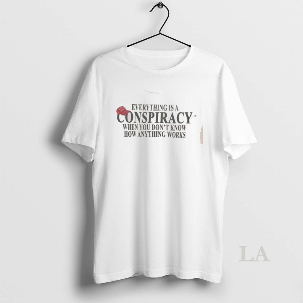 Original Redhat Everything Is A Conspiracy When You Dont Know How Anything Works