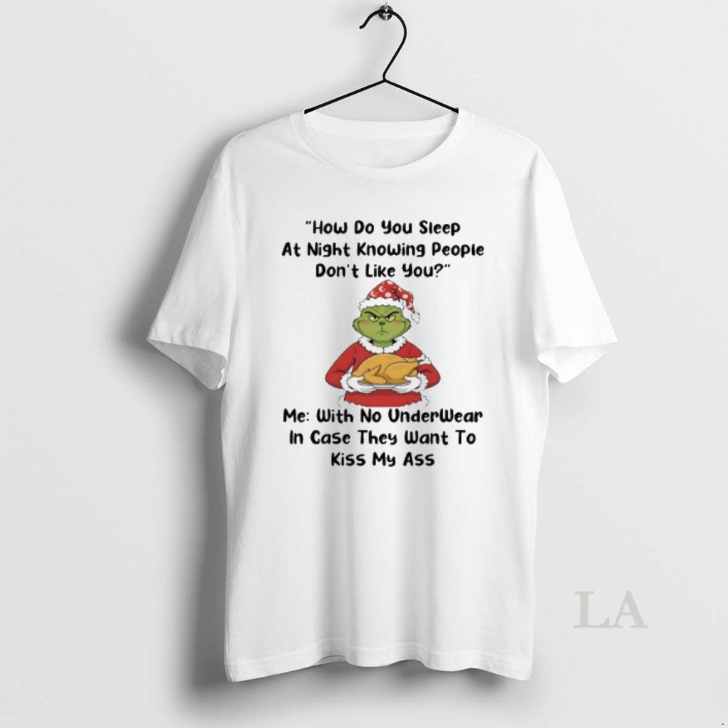 Original Santa Grinch How Do You Sleep At Night Knowing People Dont Like You