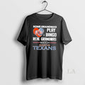 Original Some Grandmas Play Bingo Real Grandmas Watch Houston Texans 2026