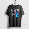 Original Stitch Yeah Im Weird Wonderful Exciting Interesting Real Different