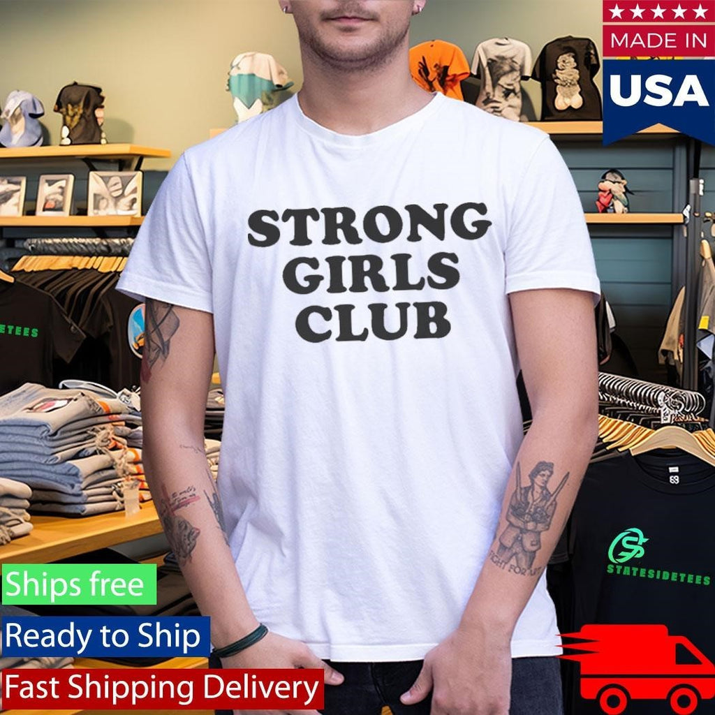 Original Strong Girls Club Women’s Shirt Unisex , , , Long Sleeve Tee