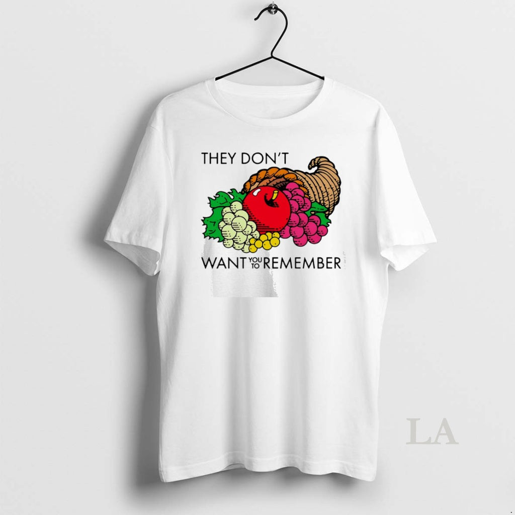 Original They Dont Want You To Remember Fruit