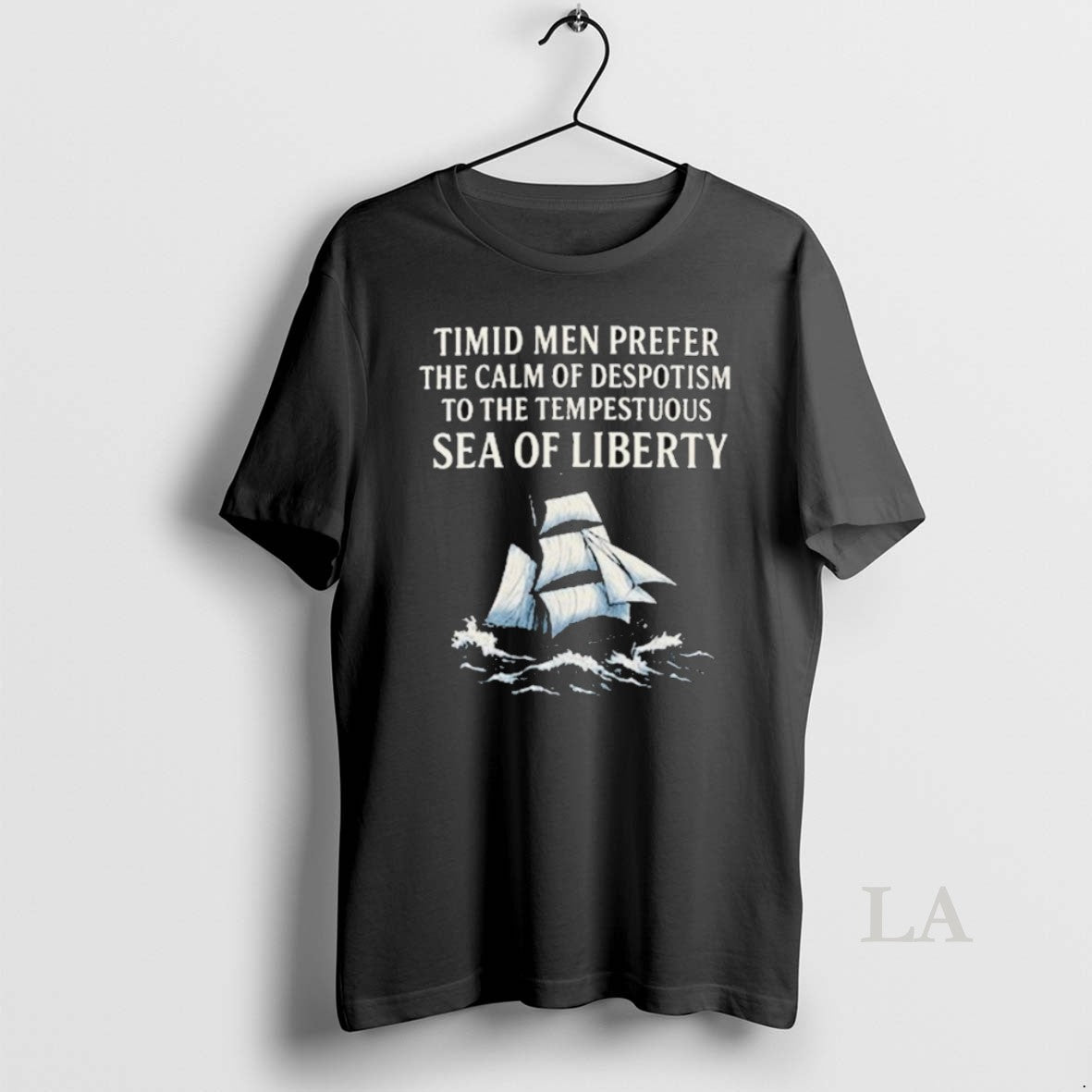 Original Timid Men Prefer The Calm Of Despotism To The Tempestuous Sea Of Liberty