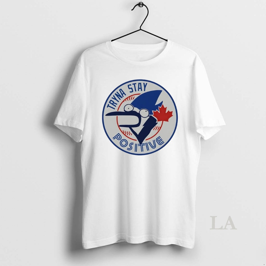 Original Toronto Blue Jays Tryna Stay Positive