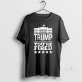 Original Trump You Are Fired Joe Biden Voter