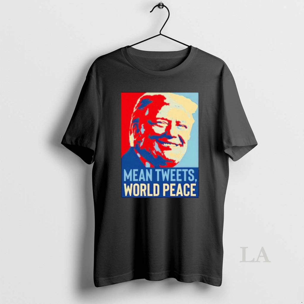 Original Trump Mean Tweets World Peace Hope