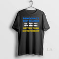 Original Ukraine Democracy Must Be Armed Better Than Dictatorship Unisex , , , Long Sleeve Tee