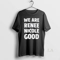 Original We Are Renee Nicole Good