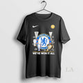 Original Weve Won It All Chelsea Fc 2025 World Champions Fifa