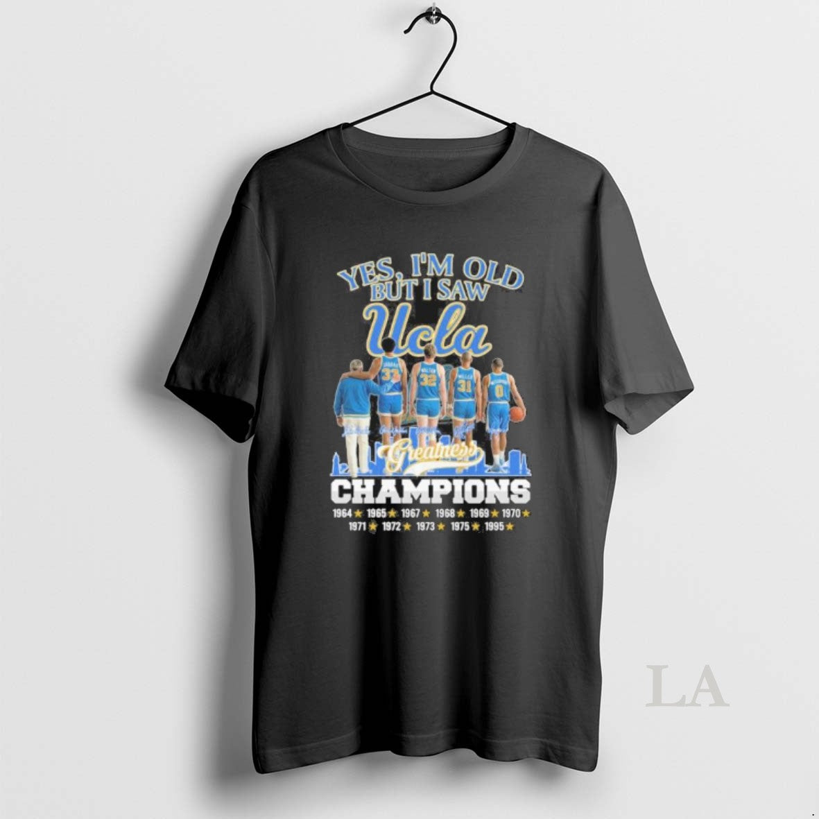 Original Yes Im Old But I Saw Ucla Bruins Basketball Greatness