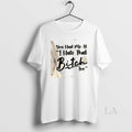 Original You Had Me At I Hate That Bitch Too Quote