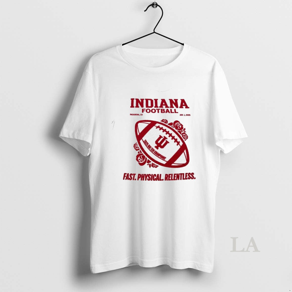 Original Indiana Football 2025 Big Ten Champions Jan 1 Pasadena Ca Fast Physical Relentless