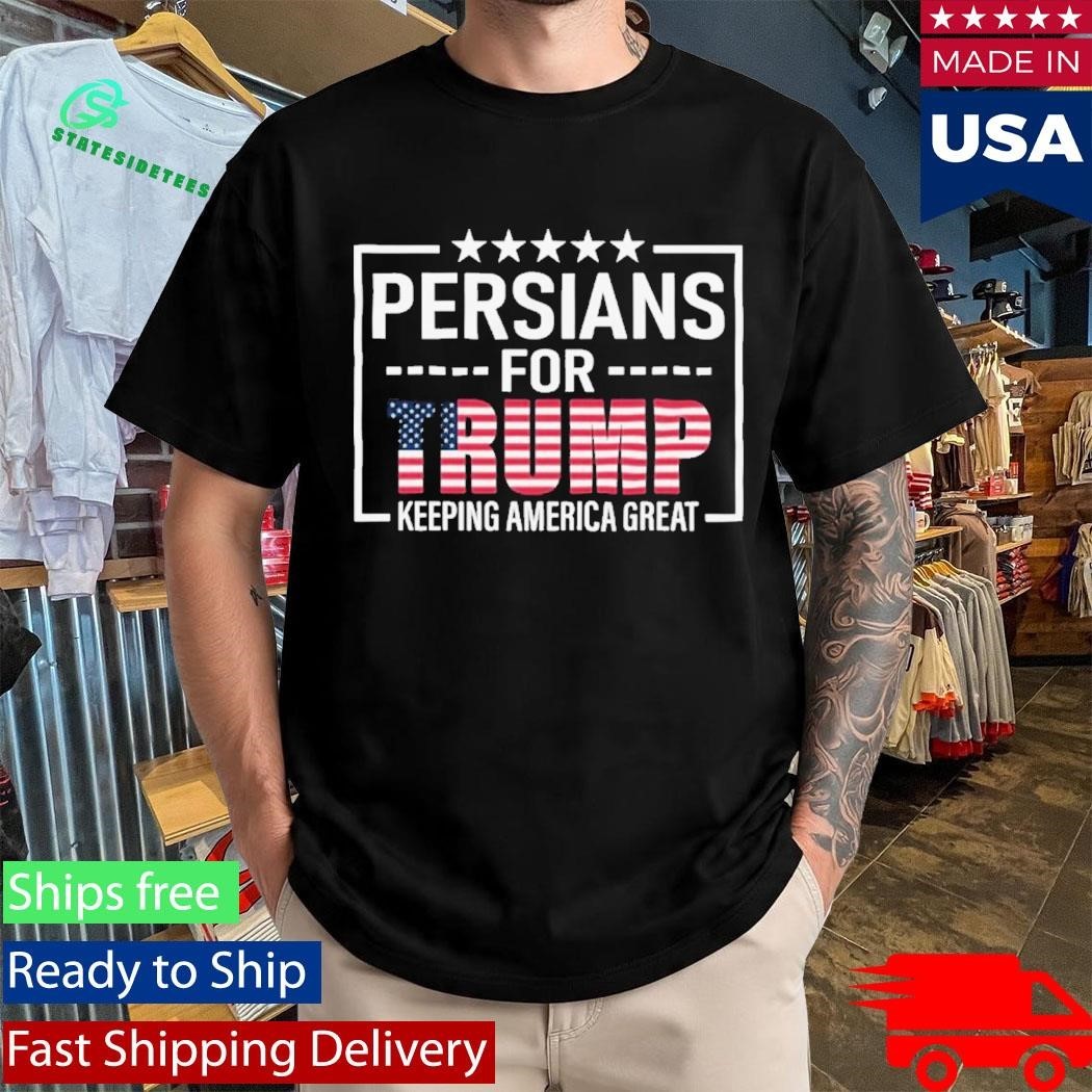 Persian For Trump Keeping America Great Shirt Unisex , , , Long Sleeve Tee